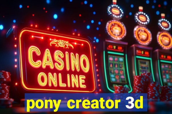 pony creator 3d